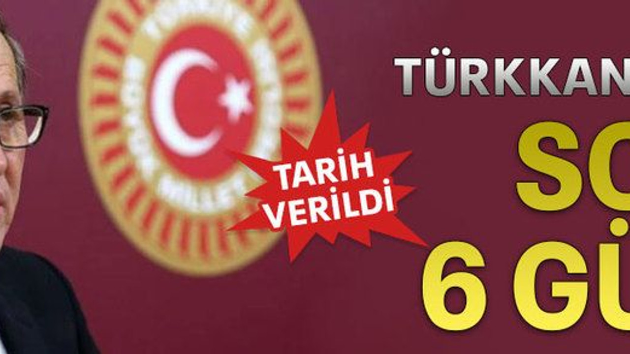 Türkkan için son 6 gün